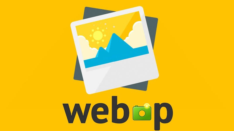 WebP là định dạng hình ảnh được Google ưu tiên