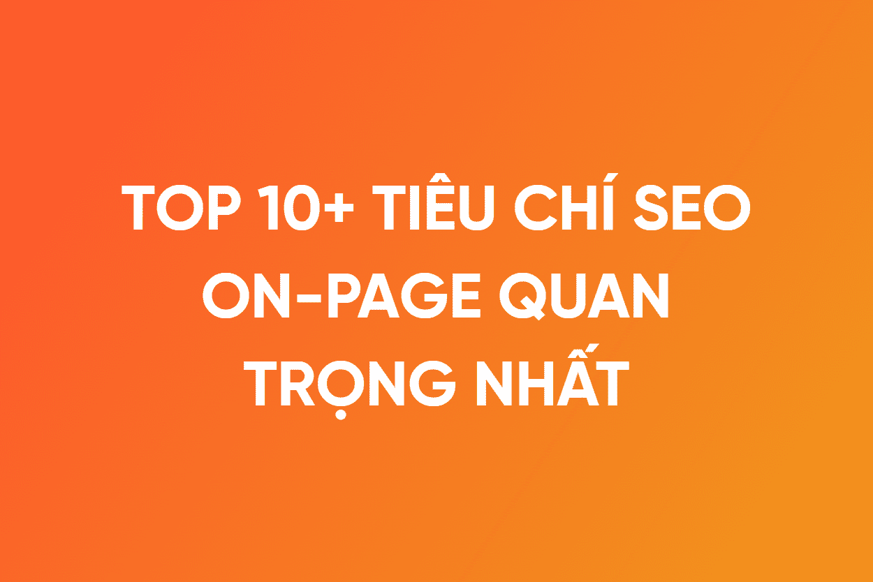 Top 10 Tieu Chi Seo Onpage Quan Trong Nhat